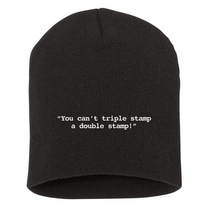 You CanT Triple Stamp A Double Stamp Dumb Short Acrylic Beanie