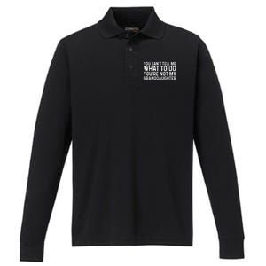 You CanT Tell Me What To Do YouRe Not My Granddaughter Performance Long Sleeve Polo