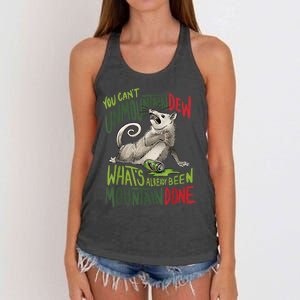 You Can’T Unmountain Dew What’S Already Been Mountain Done Women's Knotted Racerback Tank