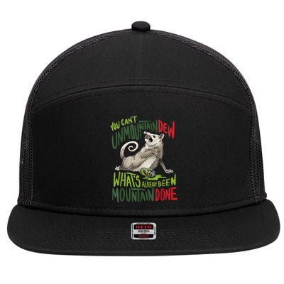 You Can’T Unmountain Dew What’S Already Been Mountain Done 7 Panel Mesh Trucker Snapback Hat