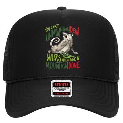 You Can’T Unmountain Dew What’S Already Been Mountain Done High Crown Mesh Back Trucker Hat