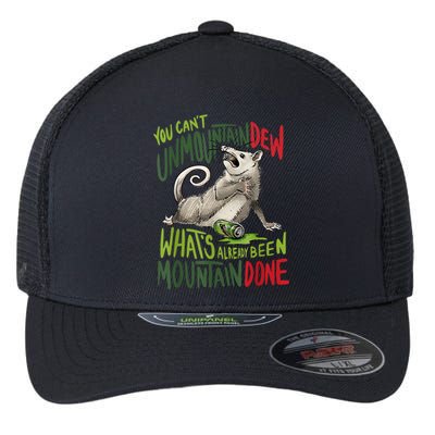 You Can’T Unmountain Dew What’S Already Been Mountain Done Flexfit Unipanel Trucker Cap