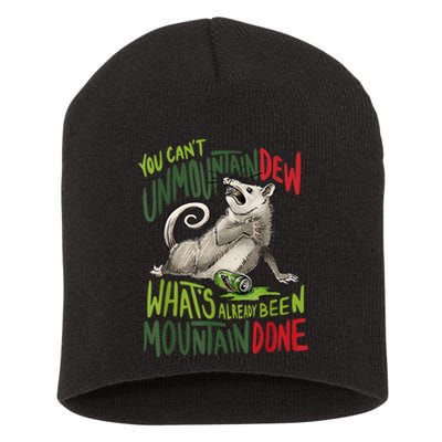 You Can’T Unmountain Dew What’S Already Been Mountain Done Short Acrylic Beanie