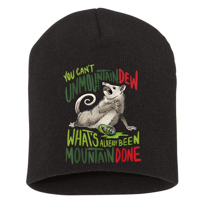 You Can’T Unmountain Dew What’S Already Been Mountain Done Short Acrylic Beanie