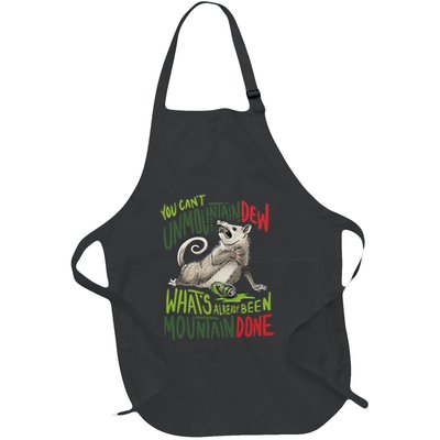 You Can’T Unmountain Dew What’S Already Been Mountain Done Full-Length Apron With Pockets