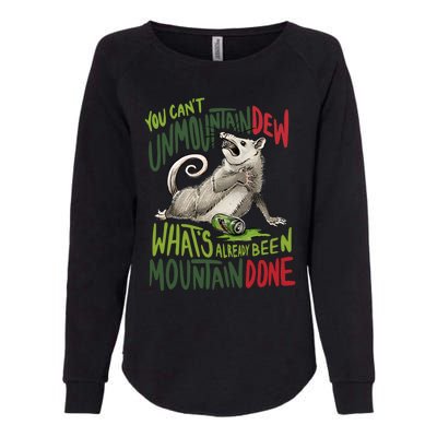 You Can’T Unmountain Dew What’S Already Been Mountain Done Womens California Wash Sweatshirt