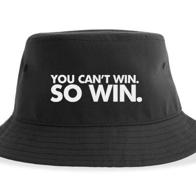 You CanT Win So Win Sustainable Bucket Hat