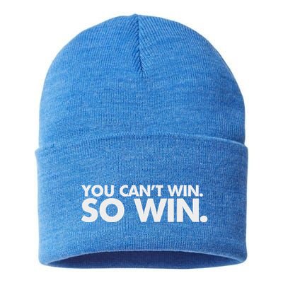 You CanT Win So Win Sustainable Knit Beanie