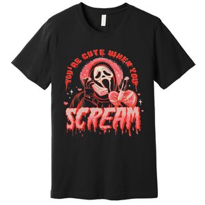 Youre Cute When You Scream Horror Movie Scream Halloween Premium T-Shirt