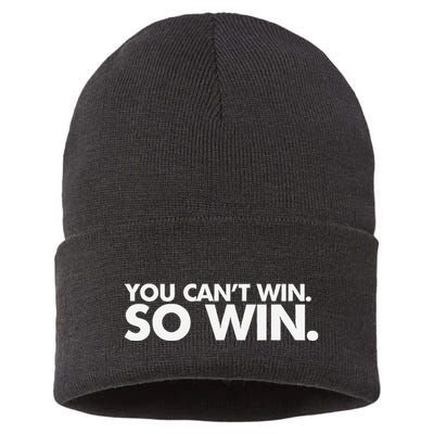 You CanT Win So Win Sustainable Knit Beanie
