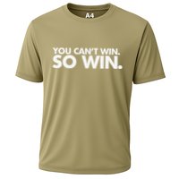 You CanT Win So Win Cooling Performance Crew T-Shirt