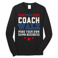 Yes Coach Walz Mind Your Own Damn Business Tim Walz Speech Long Sleeve Shirt