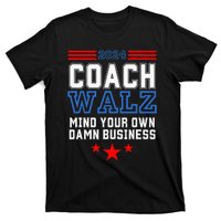 Yes Coach Walz Mind Your Own Damn Business Tim Walz Speech T-Shirt