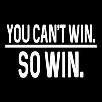 You CanT Win So Win Cooling Performance Crew T-Shirt