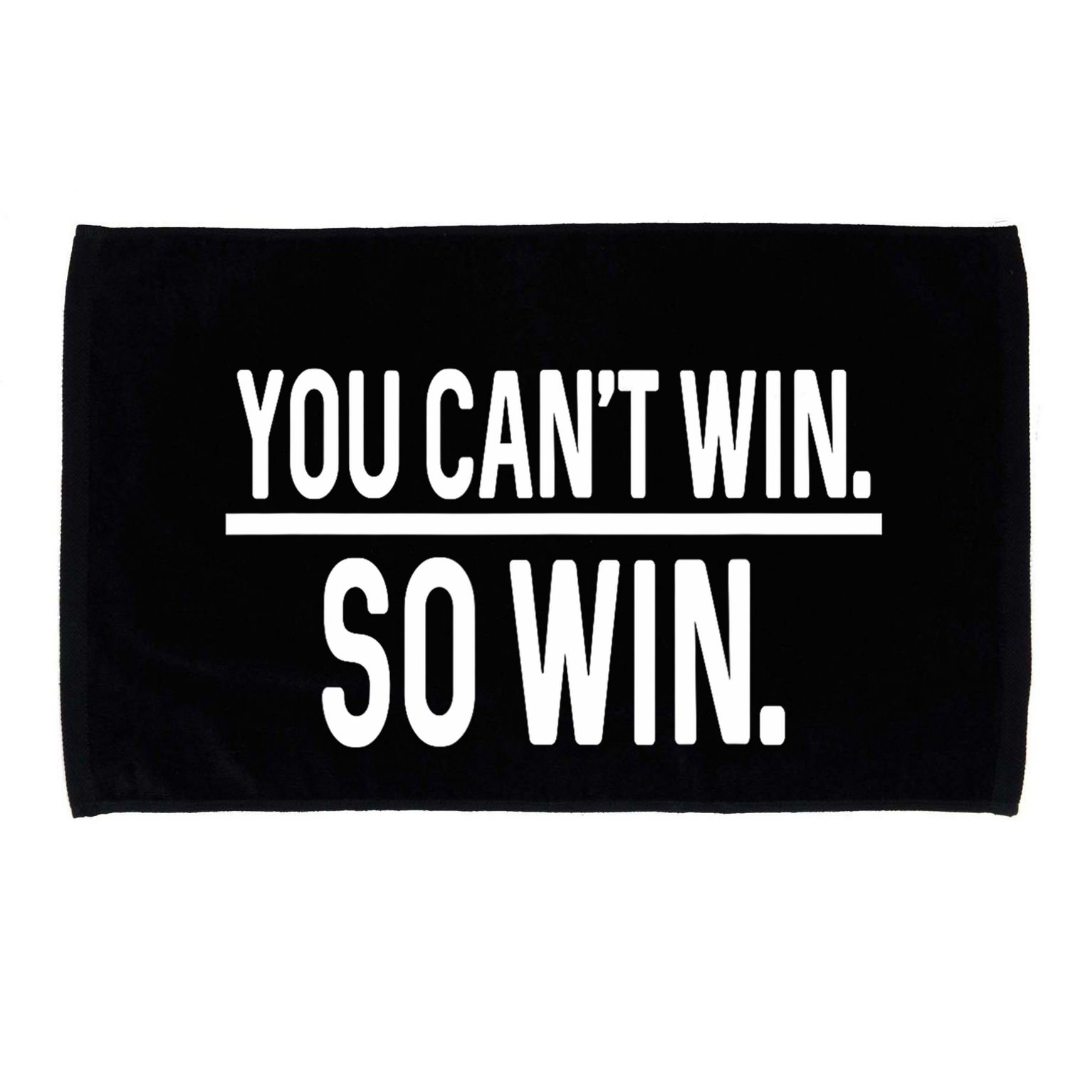 You CanT Win So Win Microfiber Hand Towel