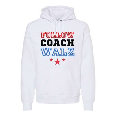 Yes Coach Walz Kamala Harris Tim Walz 2024 Premium Hoodie