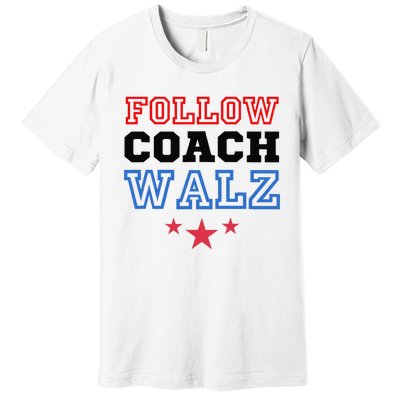 Yes Coach Walz Kamala Harris Tim Walz 2024 Premium T-Shirt