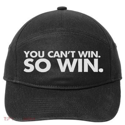 You Can't Win So Win 7-Panel Snapback Hat