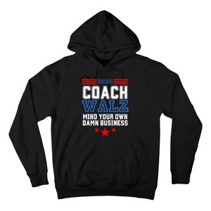 Yes Coach Walz Mind Your Own Damn Business Tim Walz Speech Hoodie