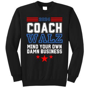 Yes Coach Walz Mind Your Own Damn Business Tim Walz Speech Sweatshirt