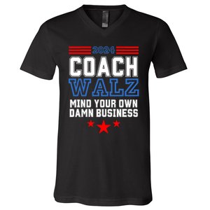 Yes Coach Walz Mind Your Own Damn Business Tim Walz Speech V-Neck T-Shirt