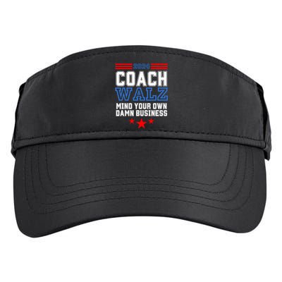 Yes Coach Walz Mind Your Own Damn Business Tim Walz Speech Adult Drive Performance Visor