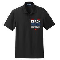 Yes Coach Walz Mind Your Own Damn Business Tim Walz Speech Dry Zone Grid Polo