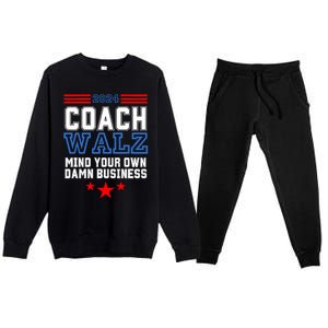 Yes Coach Walz Mind Your Own Damn Business Tim Walz Speech Premium Crewneck Sweatsuit Set