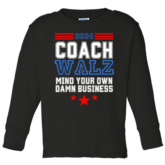 Yes Coach Walz Mind Your Own Damn Business Tim Walz Speech Toddler Long Sleeve Shirt