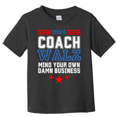 Yes Coach Walz Mind Your Own Damn Business Tim Walz Speech Toddler T-Shirt