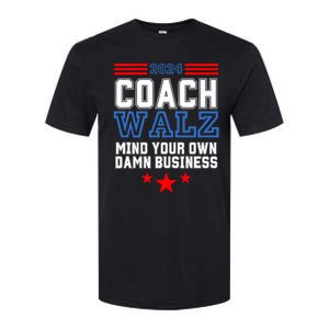 Yes Coach Walz Mind Your Own Damn Business Tim Walz Speech Softstyle CVC T-Shirt