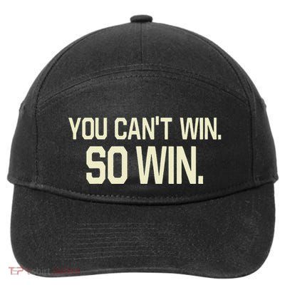 You Can’T Win So Win 7-Panel Snapback Hat