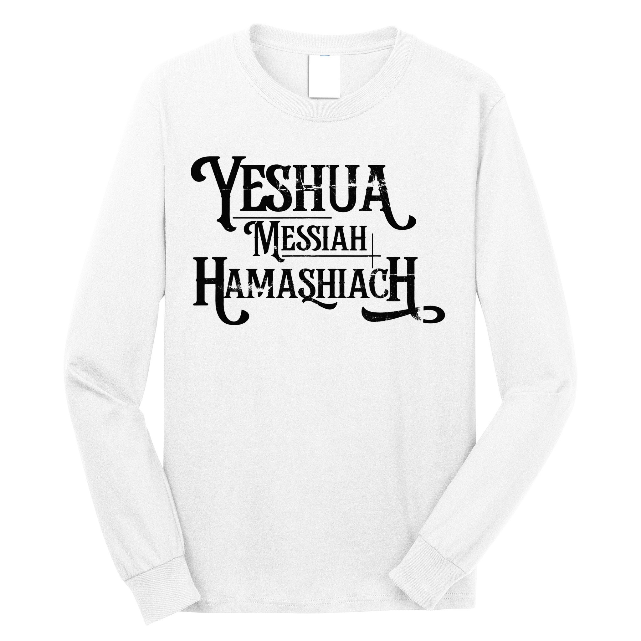 Yeshua Christian Worship Messianic Hebrew Jesus Long Sleeve Shirt