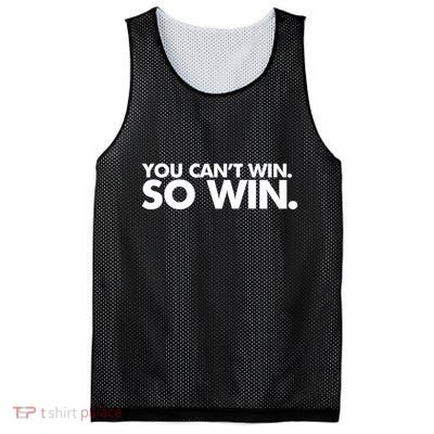 You CanT Win So Win Mesh Reversible Basketball Jersey Tank