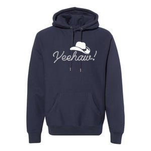 Yeehaw Cowboy Premium Hoodie