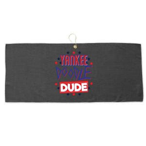 Yankee Doodle Dude Patriotic American 4th Of July Gift Large Microfiber Waffle Golf Towel