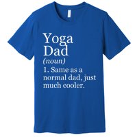 Yoga Dad Definition Funny Sarcastic Meditation Funny Gift Premium T-Shirt