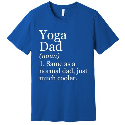 Yoga Dad Definition Funny Sarcastic Meditation Funny Gift Premium T-Shirt