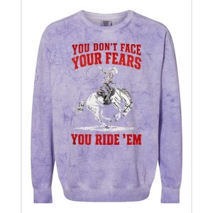 You DonT Face Your Fears You Ride Em Cowboy Tornado Colorblast Crewneck Sweatshirt