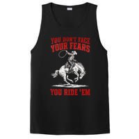 You DonT Face Your Fears You Ride Em Cowboy Tornado PosiCharge Competitor Tank