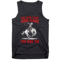 You DonT Face Your Fears You Ride Em Cowboy Tornado Tank Top