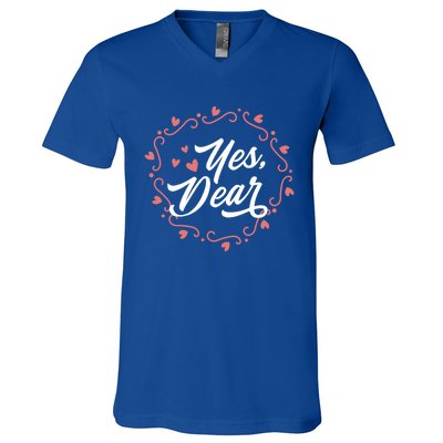 Yes Dear Funny Cute Anti Valentines Day Gift For Husbands Gift V-Neck T-Shirt