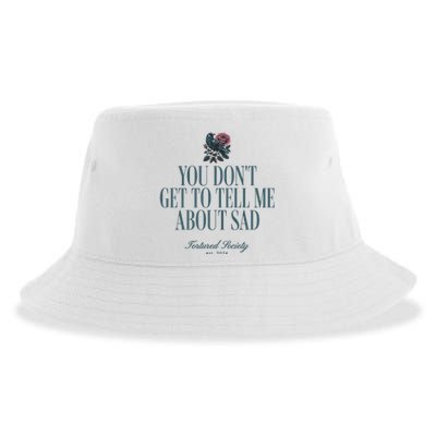 You Dont Get Tell Me Sad Sustainable Bucket Hat