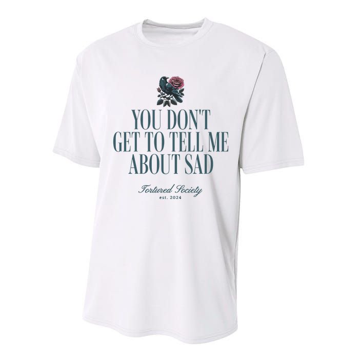 You Dont Get Tell Me Sad Performance Sprint T-Shirt