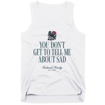 You Dont Get Tell Me Sad Tank Top