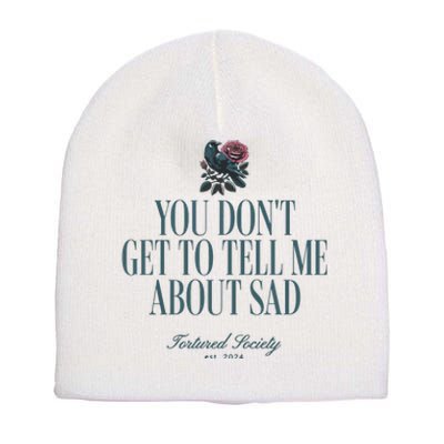 You Dont Get Tell Me Sad Short Acrylic Beanie