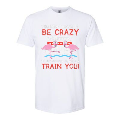 You Dont Have To Be Crazy Cruise Flamingo Cruising Trip Gift Softstyle CVC T-Shirt