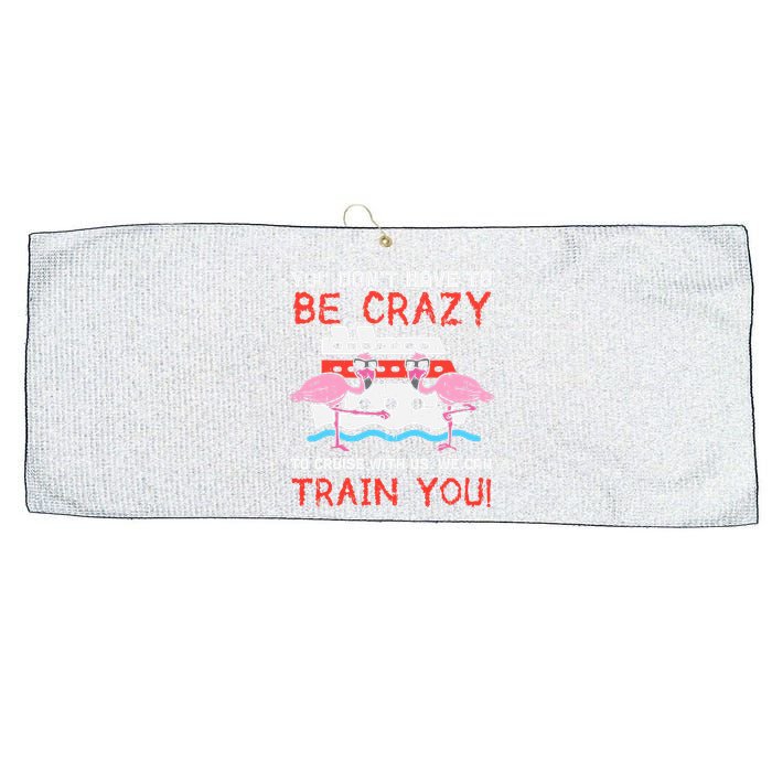 You Dont Have To Be Crazy Cruise Flamingo Cruising Trip Gift Large Microfiber Waffle Golf Towel