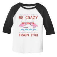 You Dont Have To Be Crazy Cruise Flamingo Cruising Trip Gift Toddler Fine Jersey T-Shirt