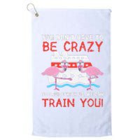 You Dont Have To Be Crazy Cruise Flamingo Cruising Trip Gift Platinum Collection Golf Towel